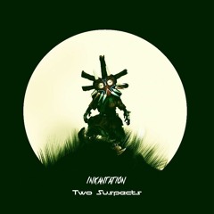 Two-Suspects - Inkantation
