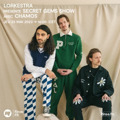 Lorkestra présente Secret Gems Show avec CHAMOS - 25 Mai 2023