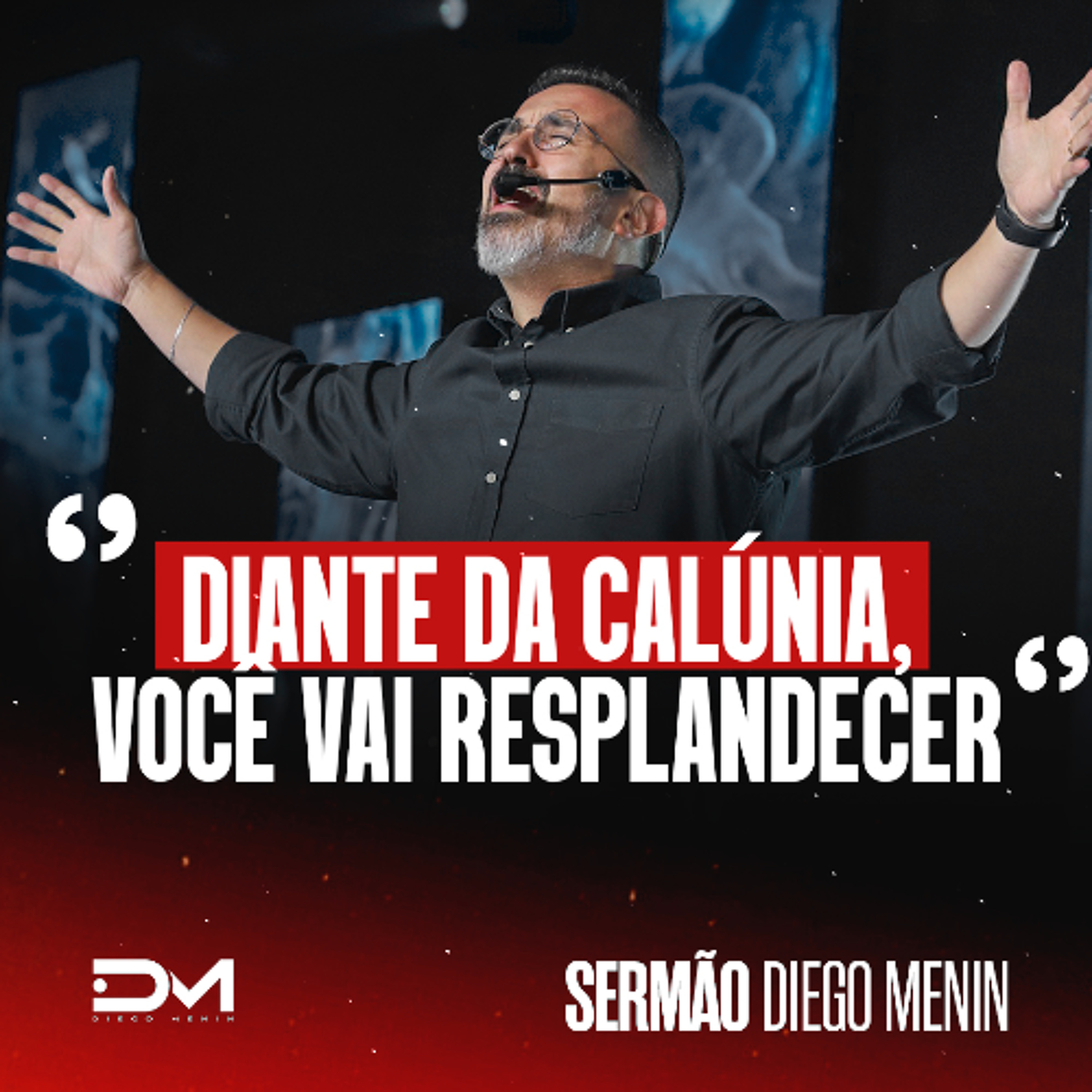 DIANTE DA CALÚNIA, VOCÊ VAI RESPLANDECER episode artwork