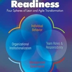 ACCESS PDF 📧 Agile Readiness: Four Spheres of Lean and Agile Transformation by  Thom