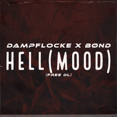 (FREE DL) HELL(MOOD)-DAMPFLOCKE X BØND(NO MASTER)