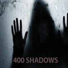 400 Shadows
