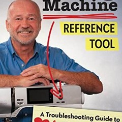 [PDF] Read Sewing Machine Reference Tool: A Troubleshooting Guide to Loving Your Sewing Machine, Aga