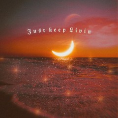 JUST KEEP LIVIN  | ᴡɪʟᴢ | ʀᴏʙɪɴ ᴀɴᴅʀᴇᴡ