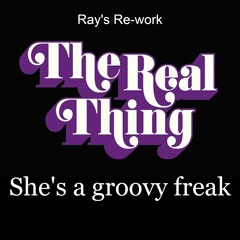 The real thing - She's a groovy freak (Ray's Re-work) (FREE DOWNLOAD)