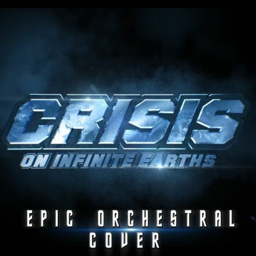CRISIS ON INFINITE EARTHS | EPIC ORCHESTRAL COVER