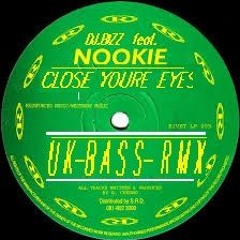 Deejay Bizz -  Close Your Eyes  feat. NOOKIE  -  (uk - Bass - House Dub) _ X-CLUSIV BOOTLEG 2024