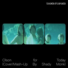 Olson For Today (Cover Mash-Up Of Boards Of Canada) (January 13th, 2022)