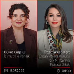 Özlem Aslan Kart – Buket Calp ile İçimizdeki Yenilik