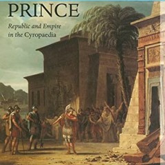 ✔️ [PDF] Download Xenophon's Prince: Republic and Empire in the Cyropaedia by  Christopher Nadon