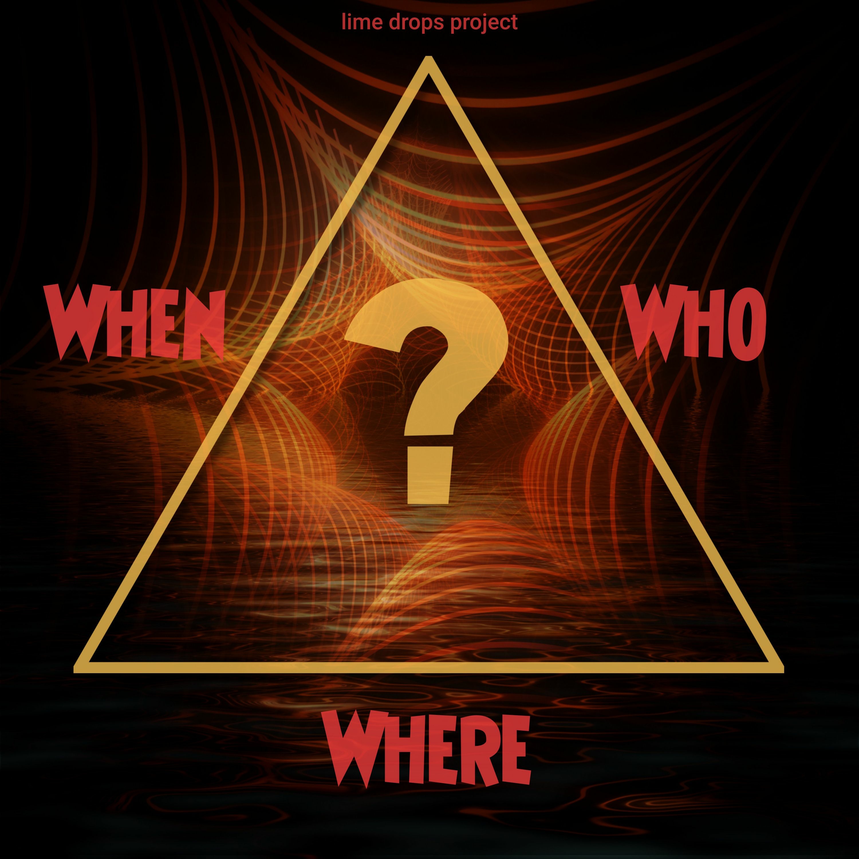 When, Who, Where?