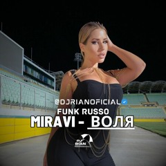 MIRAVI -  Воля (FUNK RUSSO) - DJ RIAN OFICIAL