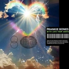 WITH LOVE FROM ABOVE / FRANKIE BONES / STUDIO LP IN DJ FORMAT