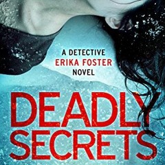 [Access] KINDLE PDF EBOOK EPUB Deadly Secrets: An absolutely gripping crime thriller (Detective Erik
