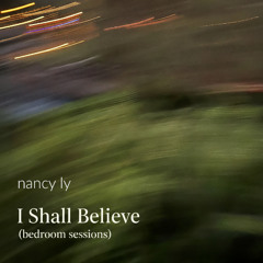I Shall Believe (Sheryl Crow Cover) [bedroom sessions]