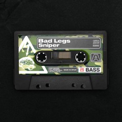 Bad Legs - Sniper