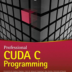 FREE KINDLE 💕 Professional CUDA C Programming by  John Cheng,Max Grossman,Ty McKerch