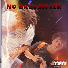 No BaBySiTtEr