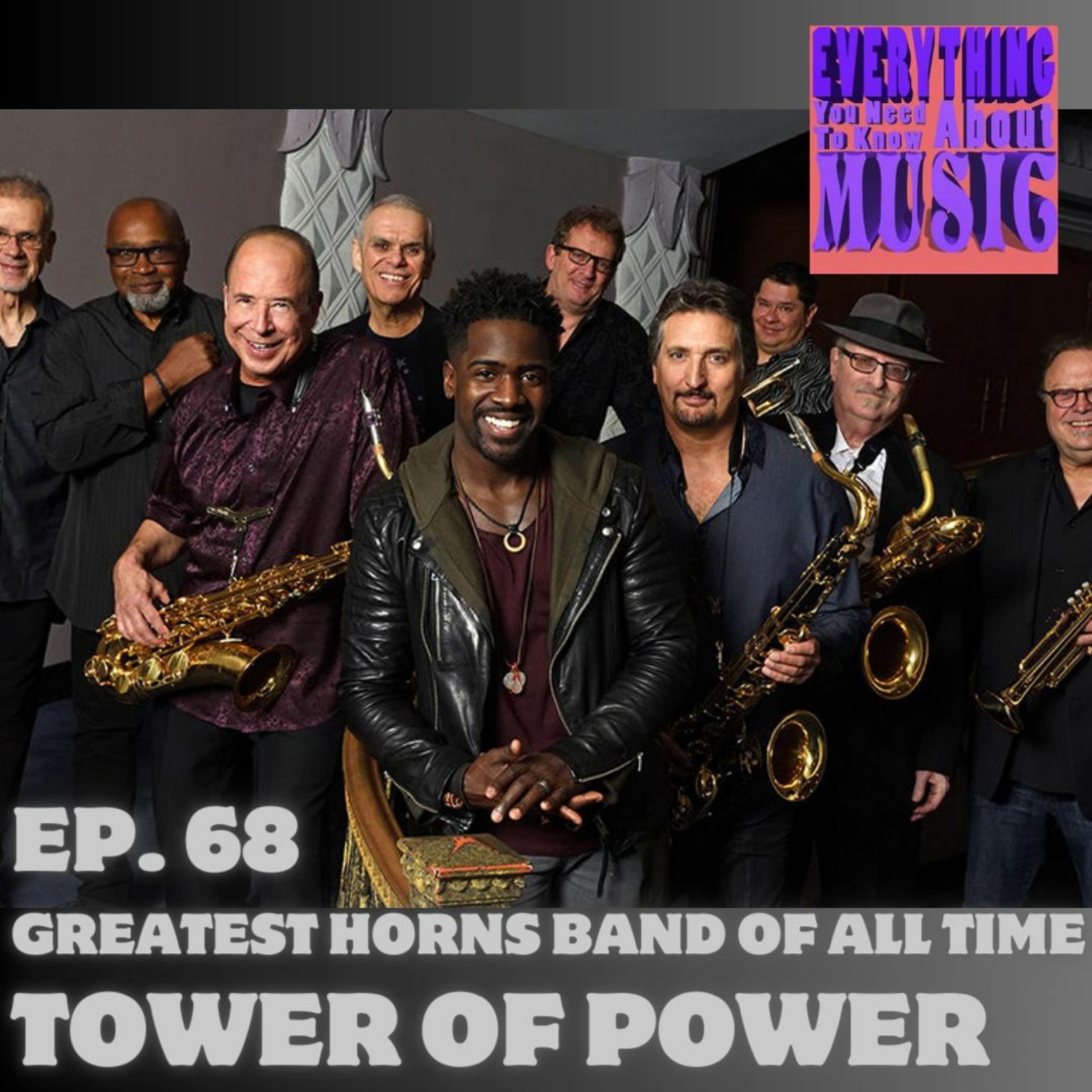 Ep. 68: The Greatest HORNS Band of All Time..."Tower of Power" episode artwork