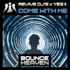 Revive DJ's & Yes ii - Come With Me (samp)💥💥 Out 23rd Feb on bounceheavendigital 🤩