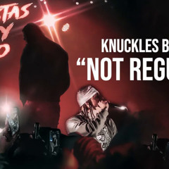 Knuckles Brimm - Not Regular