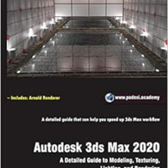 ACCESS EPUB 📃 Autodesk 3ds Max 2020: A Detailed Guide to Modeling, Texturing, Lighti