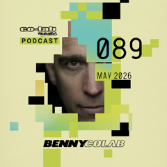 Co-Lab Recordings Podcast hosted by Benny Colab - POD089 - May 2026