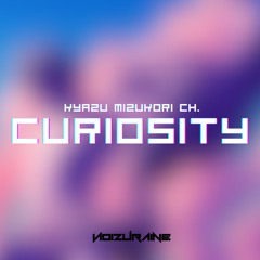 Kyazu Mizukori Ch. - Curiosity