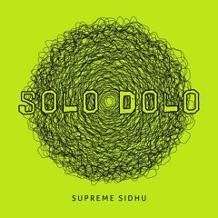 Supreme Sidhu - Solo Dolo