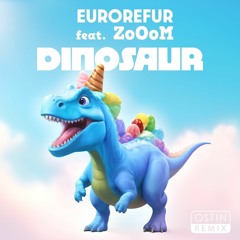Dinosaur (feat. ZoOoM)