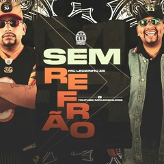 MC Leozinho ZS - Sem Refrão (DJ Matt - D)