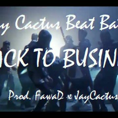 Jay Cactus 200K Beat Battle Beat - Back To Business - prodbyfawad x jaycactus