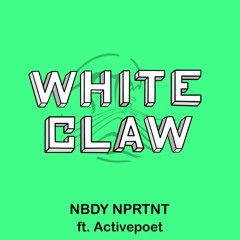 White Claw (feat. Dav @activepoet)