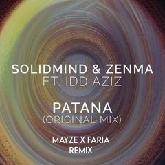 Solidmind, Zenma Ft Idd Aziz - Patana (Mayze X Faria Remix)