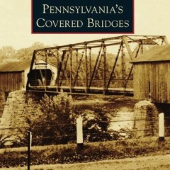 [Read] EBOOK EPUB KINDLE PDF Pennsylvania's Covered Bridges (Images of America) by  Fred J. Moll �
