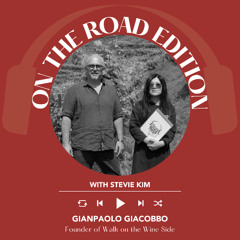 Ep. 2421 Gianpaolo Giacobbo of Walk on the Wine Side | On the Road with Stevie Kim