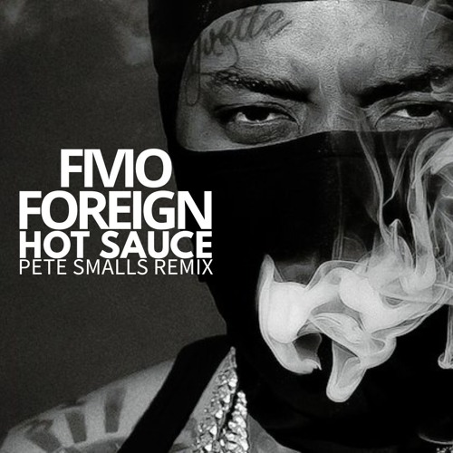 Fivio Foreign - Hot Sauce (Pete Smalls Remix)
