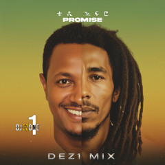PROMISE - TEDDY AFRO (DJEZ1 REMIX)