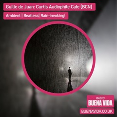 Guille De Juan (Curtis Audiophile Cafe, Barcelona) - Radio Buena Vida 23.04.23