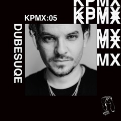 KPMX:05 - Dubesque