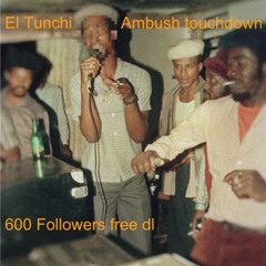 El Tunchi - Ambush Touchdown [Free DL]