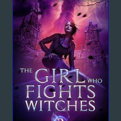[PDF] eBOOK Read 📖 The Girl Who Fights Witches (High Moon Book 2)     Kindle Edition Read online