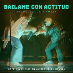 Bailame Con Actitud (Blue Suede Shoes) (Salsa Version) [feat. El Revulú]