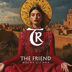 PREMIERE: The Friend - Noche Gitana [Tibetania Orient]