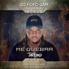 DJ FOFO-JAH Feat BeloStary - Me Quebra (Tarraxo)