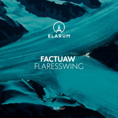 Factuaw - Flaresswing (Original mix)