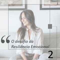 Resiliencia Emocional ep. 2