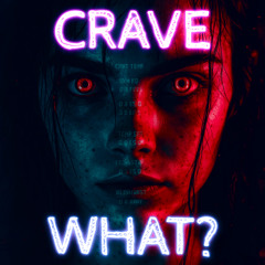 Crave What?