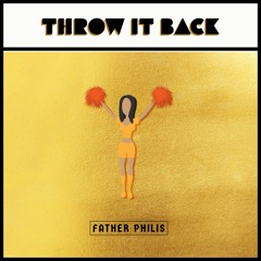 Father Philis - Throw It Back