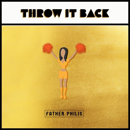 Father Philis - Throw It Back
